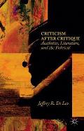 Criticism After Critique: Aesthetics, Literature, and the Political