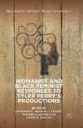 Womanist and Black Feminist Responses to Tyler Perry's Productions