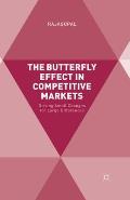 The Butterfly Effect in Competitive Markets: Driving Small Changes for Large Differences
