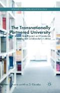 The Transnationally Partnered University: Insights from Research and Sustainable Development Collaborations in Africa