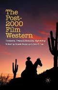 The Post-2000 Film Western: Contexts, Transnationality, Hybridity