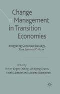 Change Management in Transition Economies: Integrating Corporate Strategy, Structure and Culture