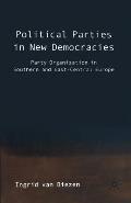 Political Parties in New Democracies: Party Organization in Southern and East-Central Europe