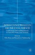 International Migration and the Social Sciences: Confronting National Experiences in Australia, France and Germany