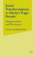 Social Transformations in Hardy's Tragic Novels: Megamachines and Phantasms