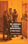 The Language of Police Interviewing: A Critical Analysis