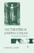 The Theatre of Joseph Conrad: Reconstructed Fictions