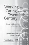 Working and Caring Over the Twentieth Century: Change and Continuity in Four-Generation Families