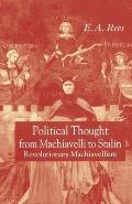 Political Thought from Machiavelli to Stalin: Revolutionary Machiavellism