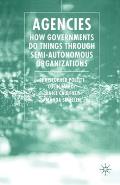 Agencies: How Governments Do Things Through Semi-Autonomous Organizations