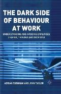 The Dark Side of Behaviour at Work: Understanding and Avoiding Employees Leaving, Thieving and Deceiving
