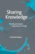 Sharing Knowledge: The Why and How of Organizational Change