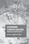 Governing Complex Societies: Trajectories and Scenarios