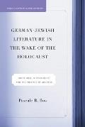 German-Jewish Literature in the Wake of the Holocaust: Grete Weil, Ruth Kluger and the Politics of Address
