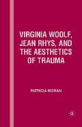 Virginia Woolf, Jean Rhys, and the Aesthetics of Trauma