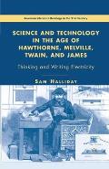 Science and Technology in the Age of Hawthorne, Melville, Twain, and James: Thinking and Writing Electricity