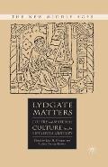 Lydgate Matters: Poetry and Material Culture in the Fifteenth Century