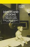 Devices and Designs: Medical Technologies in Historical Perspective