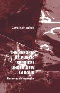 The Reform of Public Services Under New Labour: Narratives of Consumerism