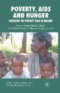 Poverty, AIDS and Hunger: Breaking the Poverty Trap in Malawi