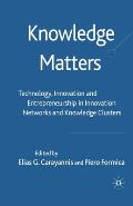 Knowledge Matters: Technology, Innovation and Entrepreneurship in Innovation Networks and Knowledge Clusters