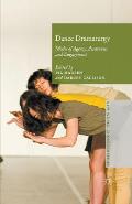 Dance Dramaturgy: Modes of Agency, Awareness and Engagement