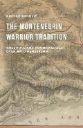 The Montenegrin Warrior Tradition: Questions and Controversies Over NATO Membership