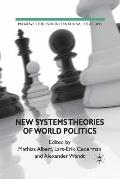 New Systems Theories of World Politics