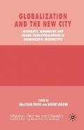 Globalization and the New City: Migrants, Minorities and Urban Transformations in Comparative Perspective