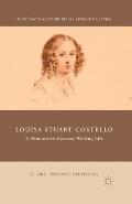 Louisa Stuart Costello: A Nineteenth-Century Writing Life
