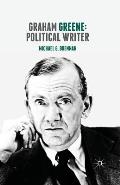 Graham Greene: Political Writer