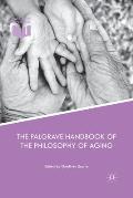 The Palgrave Handbook of the Philosophy of Aging