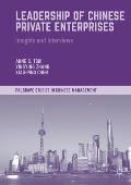 Leadership of Chinese Private Enterprises: Insights and Interviews