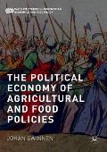 The Political Economy of Agricultural and Food Policies