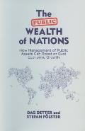 The Public Wealth of Nations: How Management of Public Assets Can Boost or Bust Economic Growth