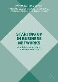 Starting Up in Business Networks: Why Relationships Matter in Entrepreneurship