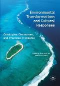 Environmental Transformations and Cultural Responses: Ontologies, Discourses, and Practices in Oceania