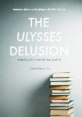 The Ulysses Delusion: Rethinking Standards of Literary Merit
