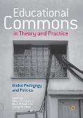 Educational Commons in Theory and Practice: Global Pedagogy and Politics