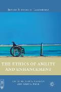 The Ethics of Ability and Enhancement