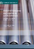Innovation and Inclusion in Latin America: Strategies to Avoid the Middle Income Trap