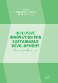 Inclusive Innovation for Sustainable Development: Theory and Practice