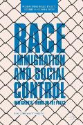 Race, Immigration, and Social Control: Immigrants' Views on the Police