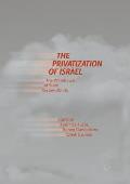 The Privatization of Israel: The Withdrawal of State Responsibility