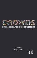 Crowds: Ethnographic Encounters