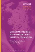 Christian Tourist Attractions, Mythmaking, and Identity Formation