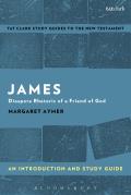 James: An Introduction and Study Guide: Diaspora Rhetoric of a Friend of God