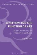 Creation and the Function of Art: Techn?, Poiesis and the Problem of Aesthetics