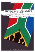 South African Literature's Russian Soul: Narrative Forms of Global Isolation