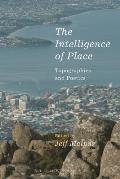 The Intelligence of Place: Topographies and Poetics
